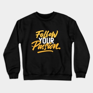 Follow Your Passion Typography Crewneck Sweatshirt